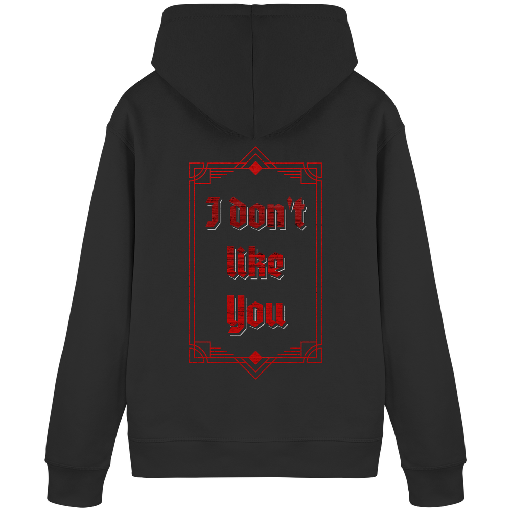 I don´t like you - Hoodie