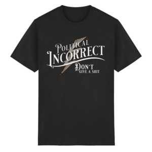 Political Incorrect - T-Shirt