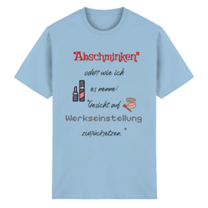 Abschminken - T-Shirt