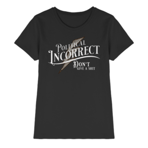 Political Incorrect - Lady Shirt