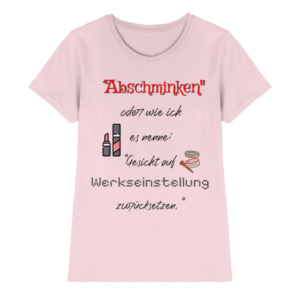 Abschminken - Lady Shirt